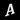 House Letter A - Noto Serif - 170mm high - 10mm deep
